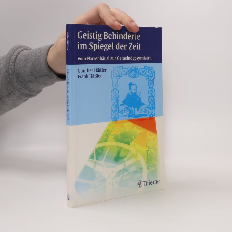 Günther Hässler Geistig Behinderte im Spiegel der Zeit