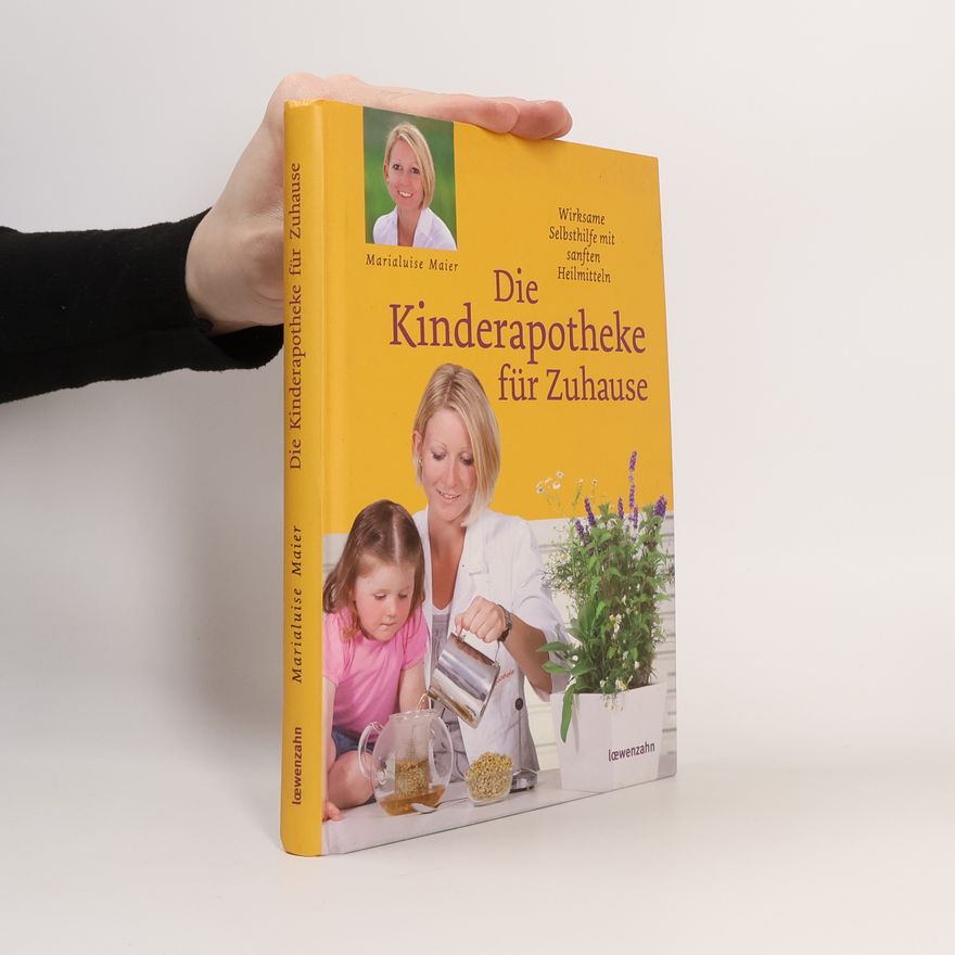 Marialuise Maier Die Kinderapotheke für Zuhause