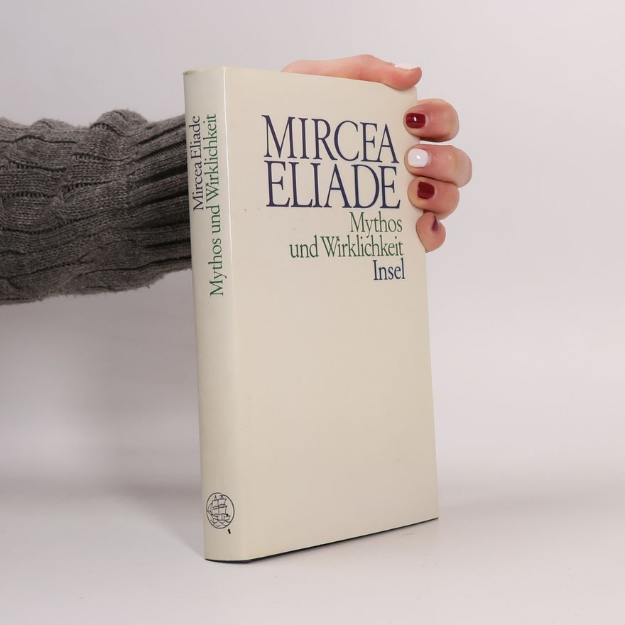 Mircea Eliade Mythos und Wirklichkeit