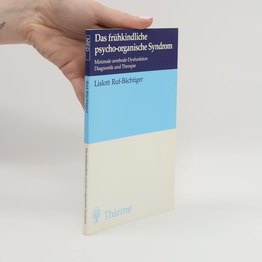 Lislott Ruf-Bächtiger Das frühkindliche psycho-organische Syndrom