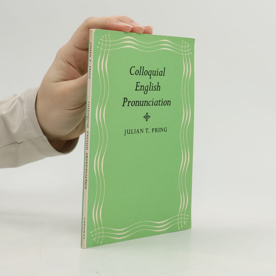 Julian Talbot Pring Colloquial English Pronunciation