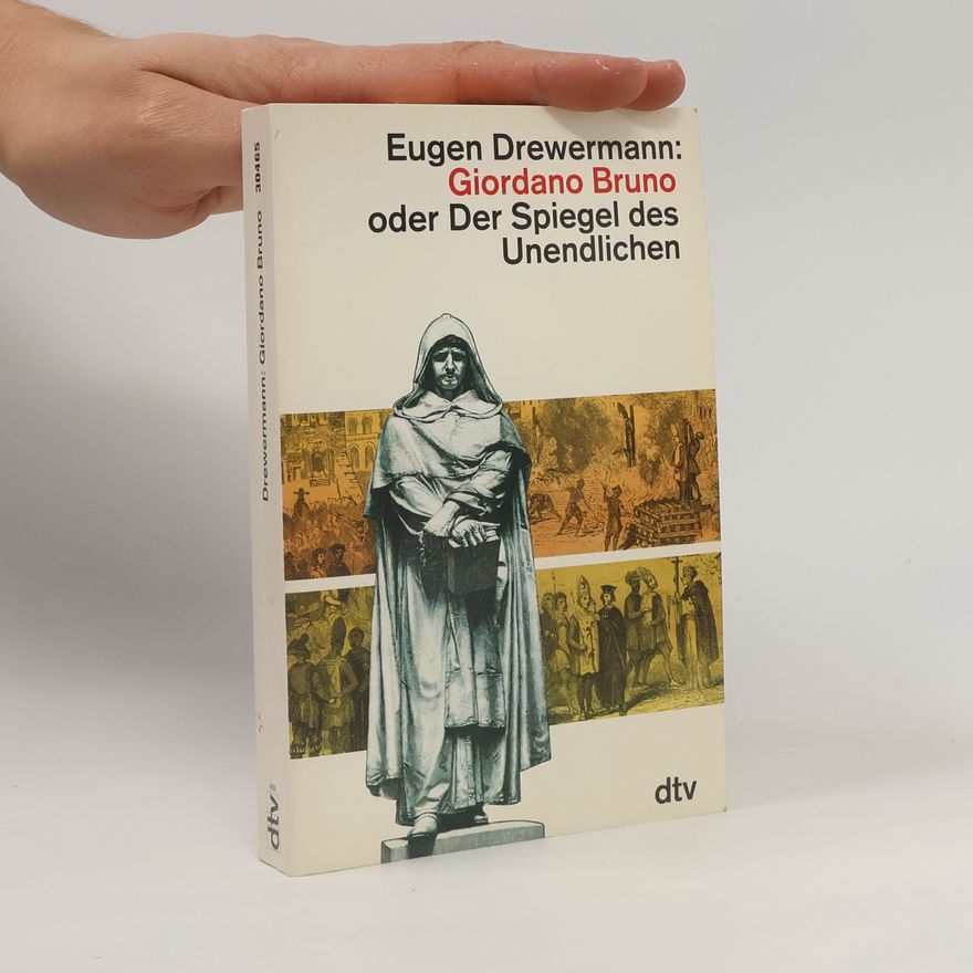 Eugen Drewermann Giordano Bruno oder der Spiegel des Unendlichen