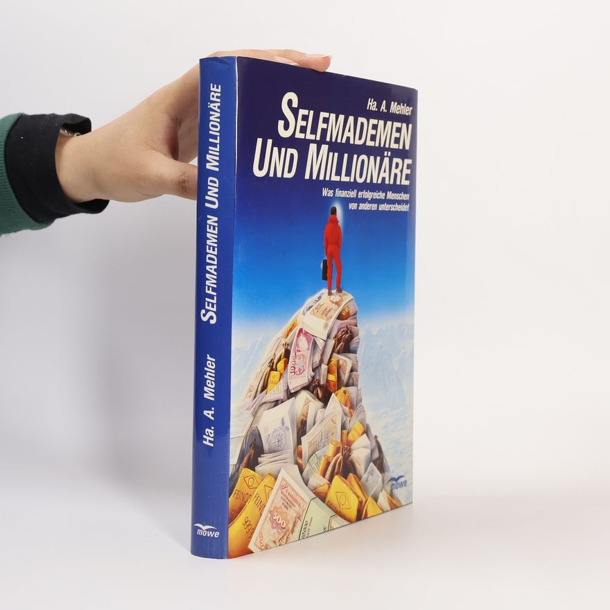 Horst A. Mehler Selfmademen und Millionäre