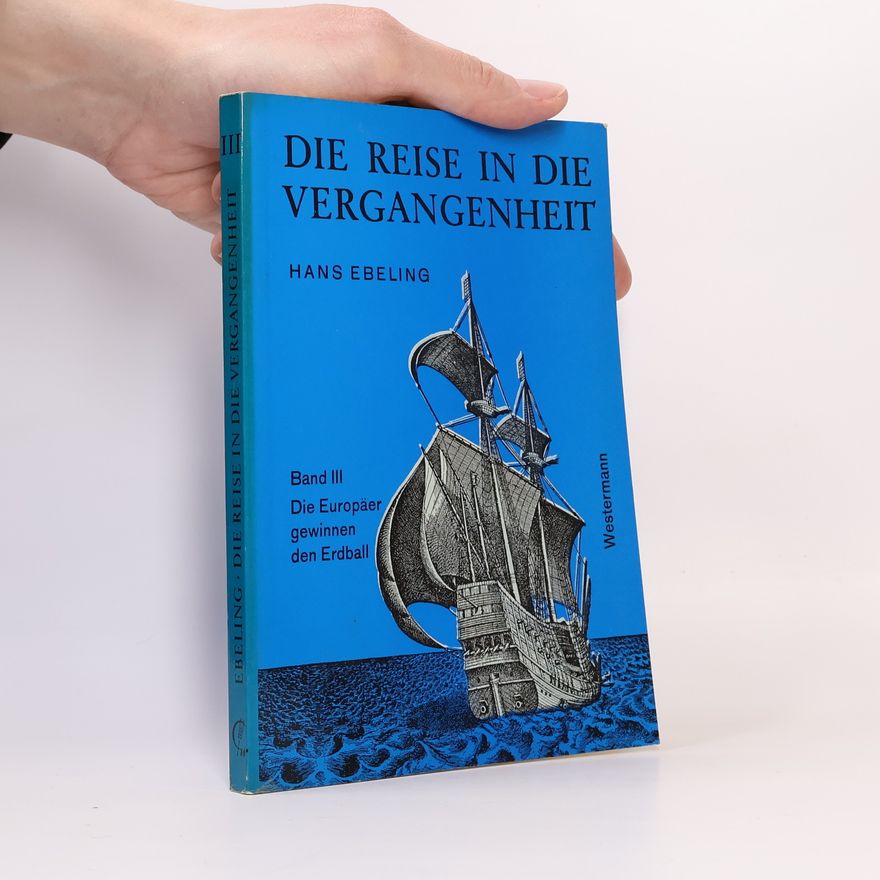 Hans Ebeling Die Reise in die Vergangenheit III