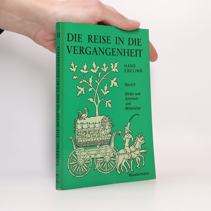 Hans Ebeling Die Reise in die Vergangenheit II
