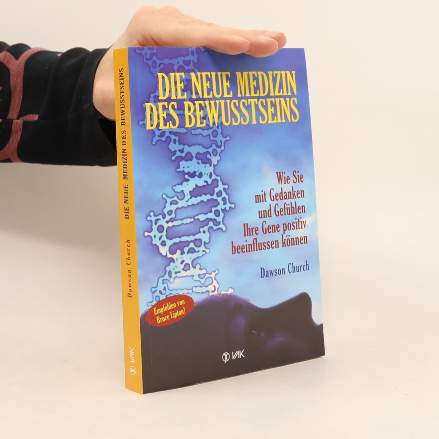 Dawson Church Die neue Medizin des Bewusstseins