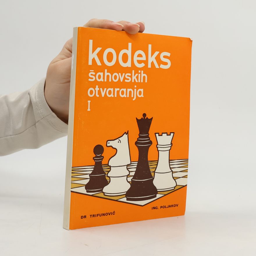 Georgije Poljakov Kodeks šahovskih otvaranja I