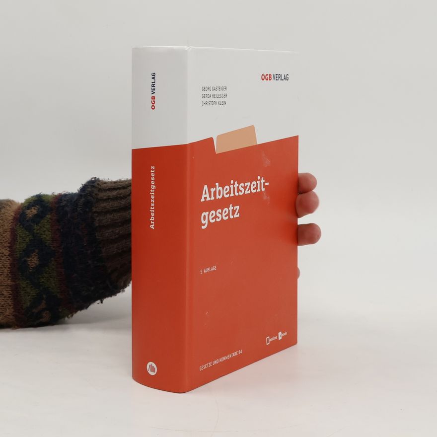 Gerda Heilegger Gesetze und Kommentare - 84: Arbeitszeitgesetz