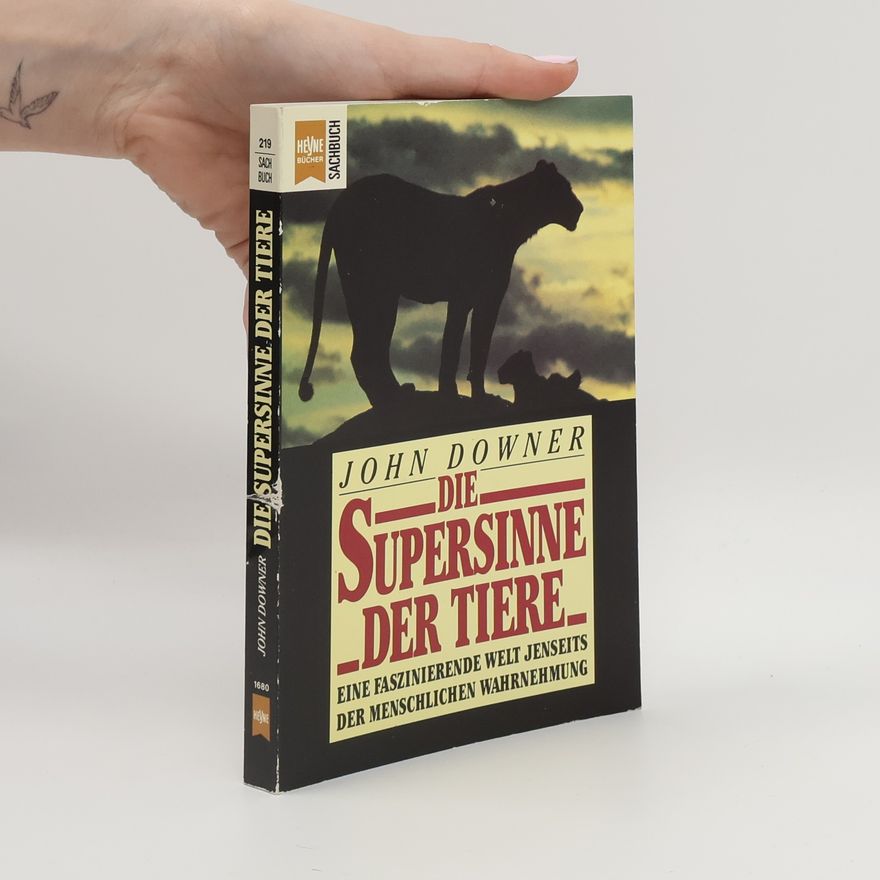 John Downer Die Supersinne der Tiere