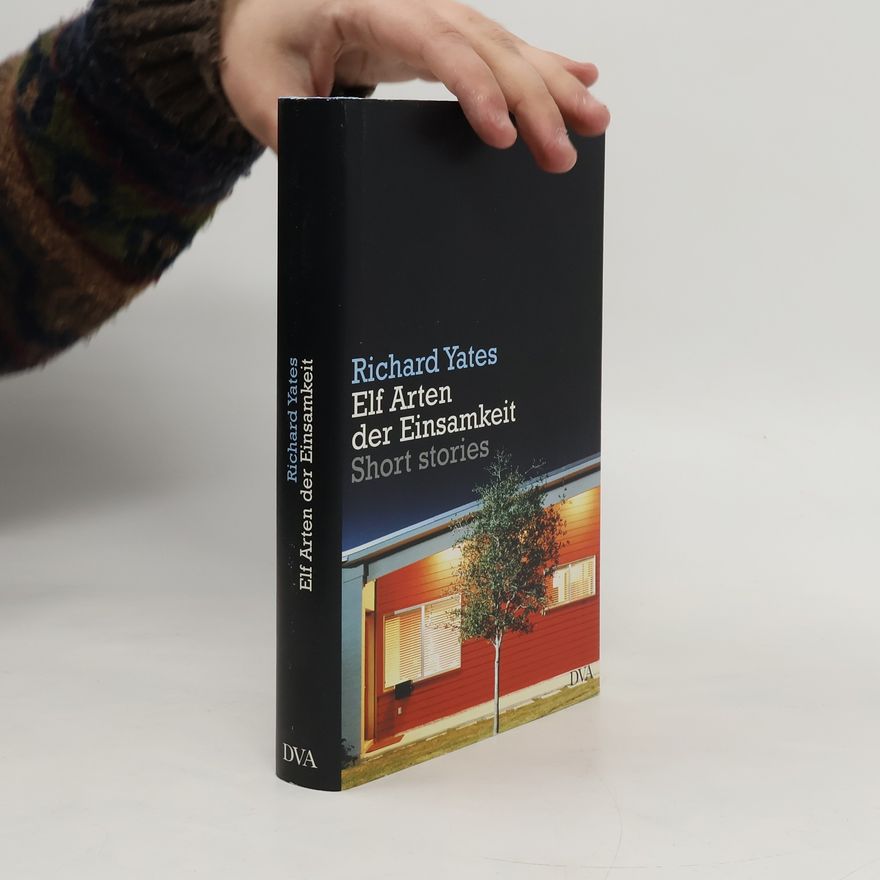Richard Yates Elf Arten der Einsamkeit