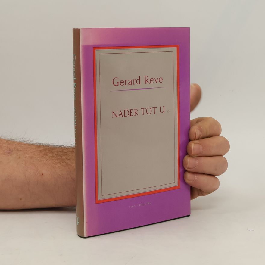 Gerard Kornelis van Het Reve Nader tot U
