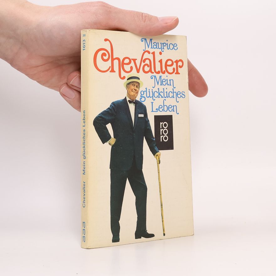 Maurice Chevalier Mein glückliches Leben