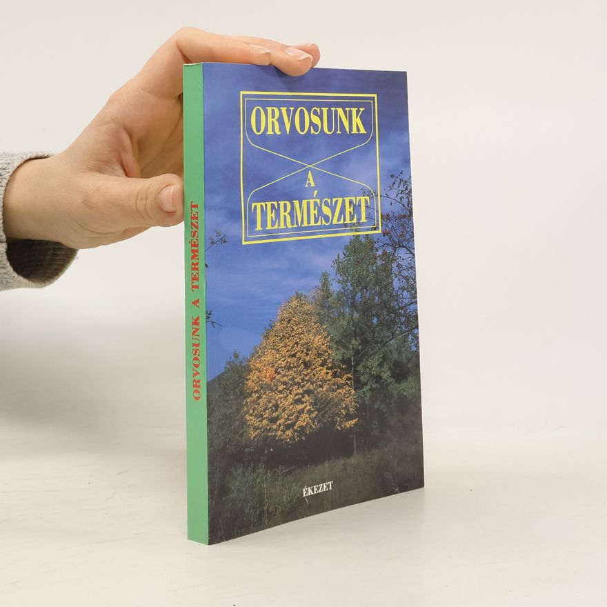Ferencz Zsuzsa Orvosunk a természet. (Átdolg., szerk. Ferencz Zsuzsa).