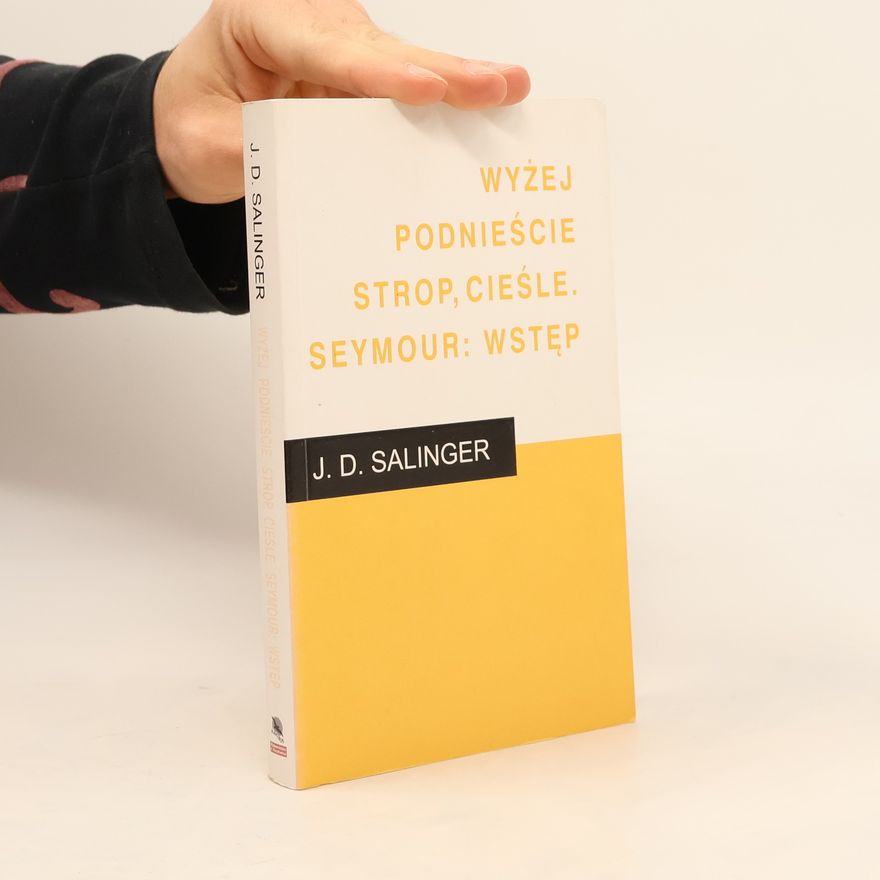 J. D. Salinger Wyżej podnieście strop, cieśle