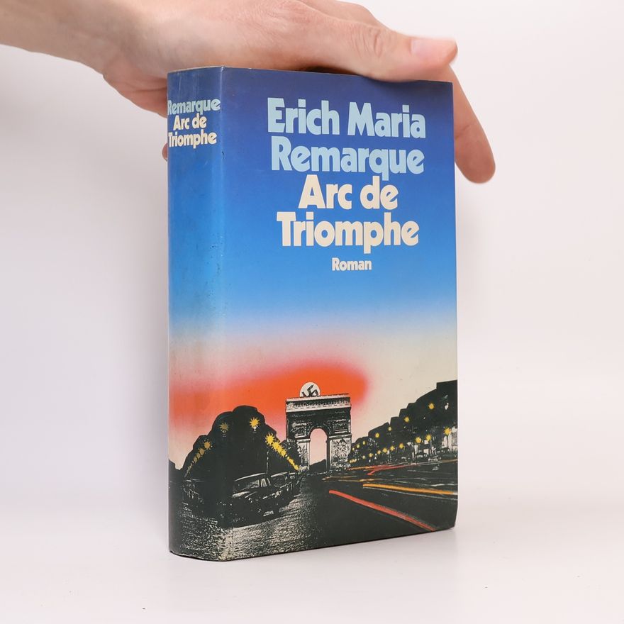 Erich Maria Remarque Arc de Triomphe