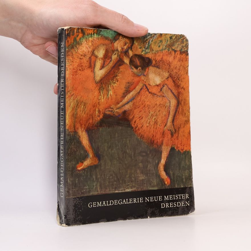 Various authors Gemäldegalerie Dresden. Neue Meister.