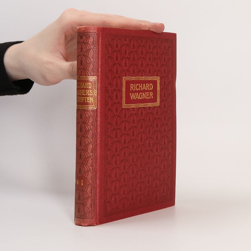 Richard Wagner Gesammelte Schriften und Dichtungen 6