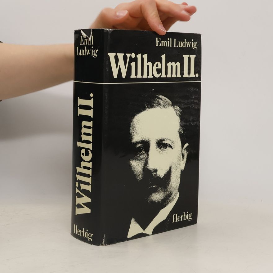 Emil Ludwig Wilhelm II.