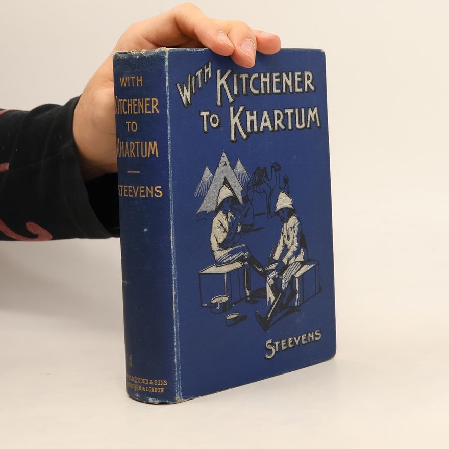 G. W. Steevens With Kitchener to Khartum