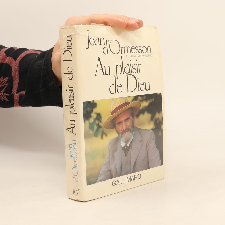 Jean d'Ormesson Au plaisir de Dieu