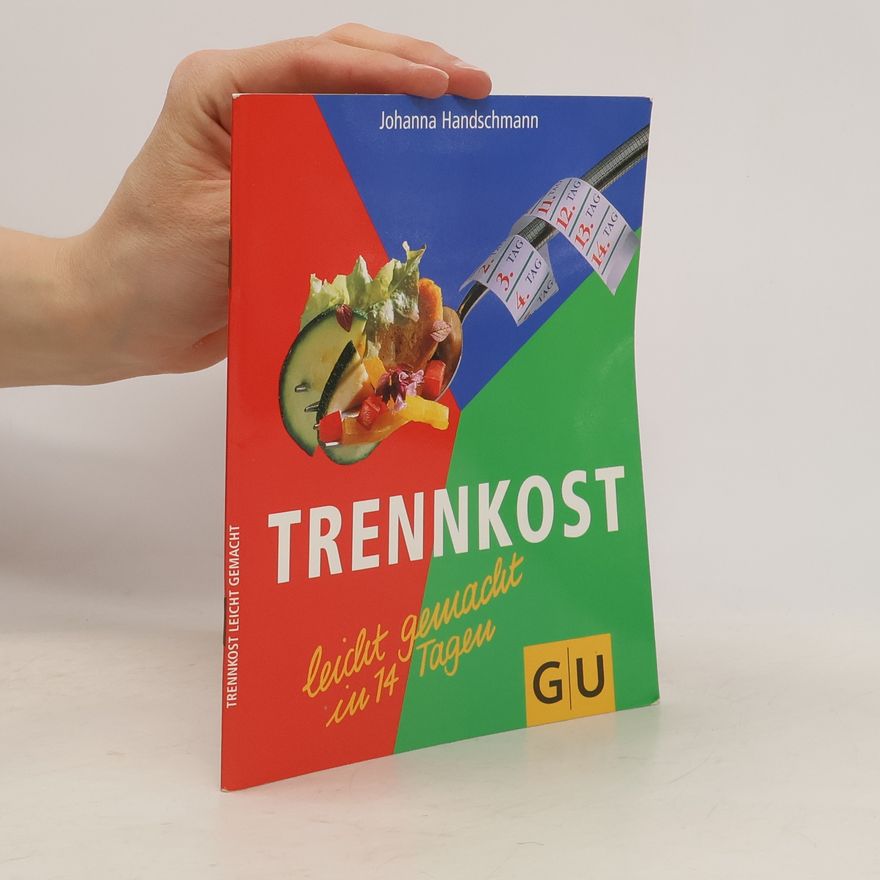 Johanna Handschmann Trennkost leicht gemacht in 14 Tagen