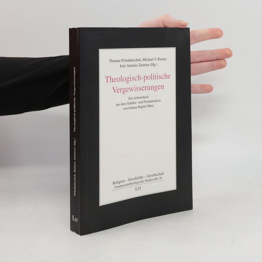 Thomas Polednitschek Fundamentaltheologische Studien - 48: Theologisch-politische Vergewisserungen