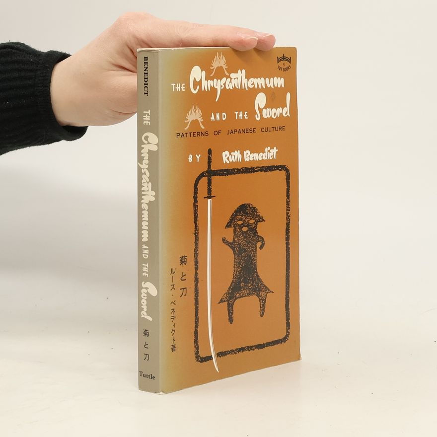 Ruth Benedict The Chrysanthemum and the Sword: Patterns of Japanese Culture