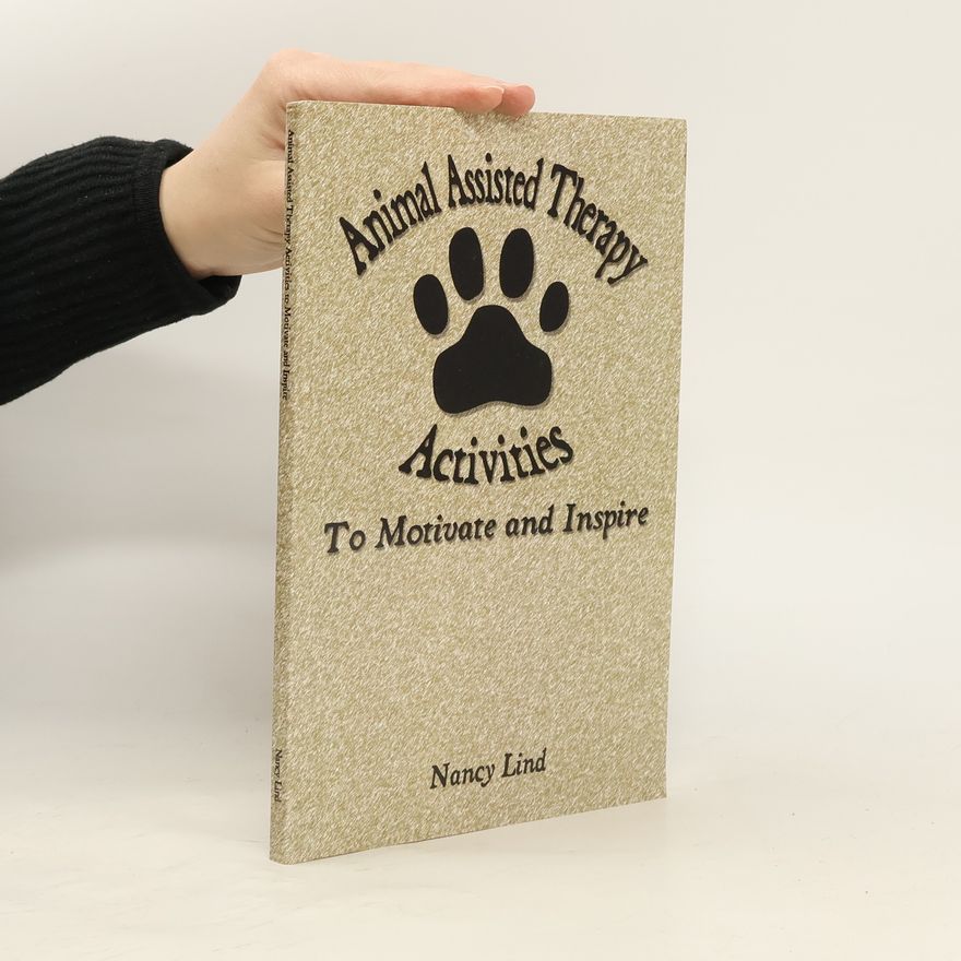 Nancy Lind Animal Assisted Therapy Activities to Motivate and Inspire