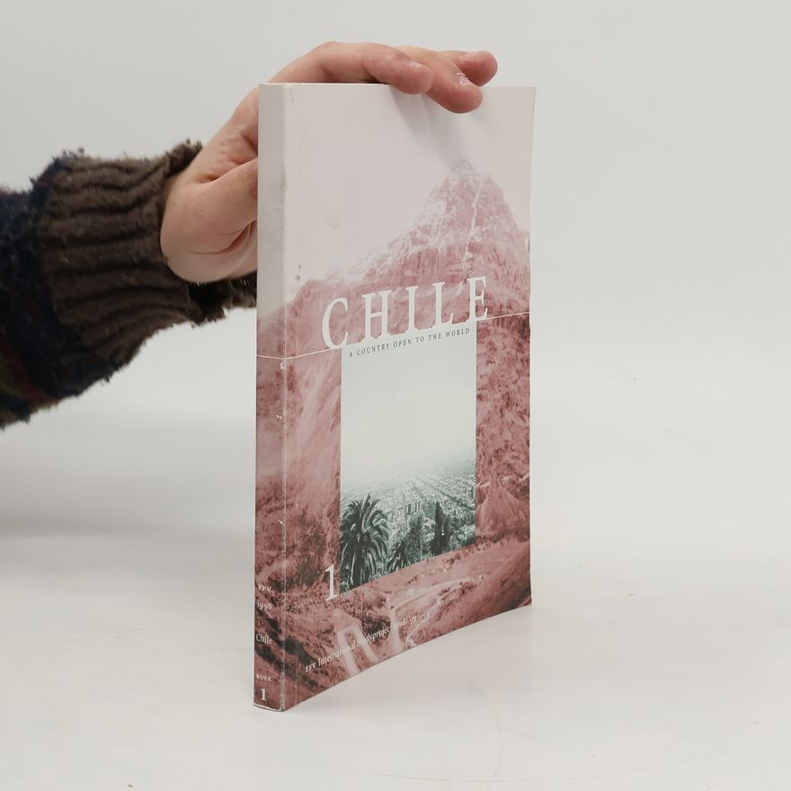 Various authors Chile. A Country Open To The World
