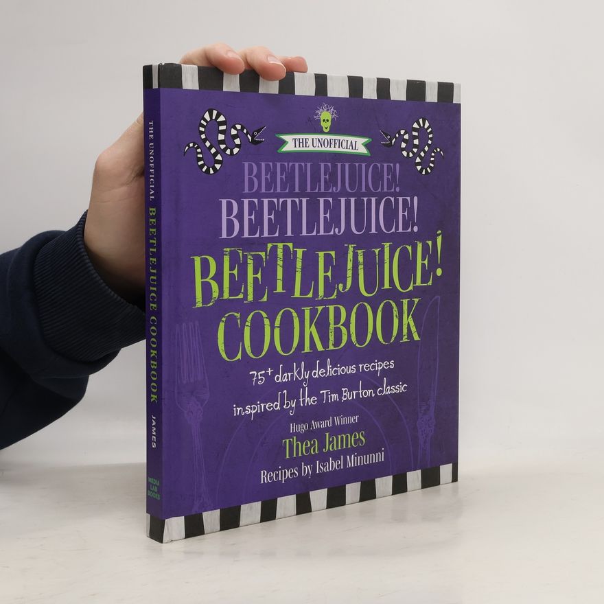 Isabel Minunni The Unofficial Beetlejuice! Beetlejuice! Beetlejuice! Cookbook