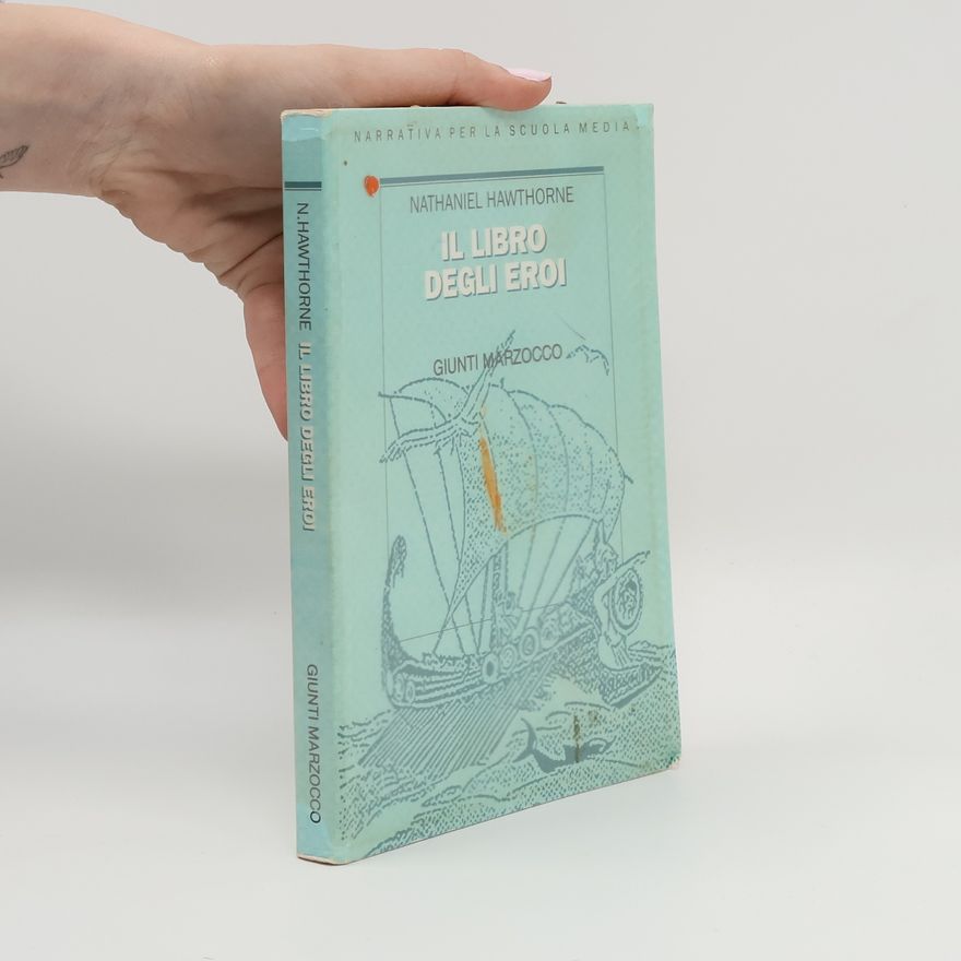 Nathaniel Hawthorne Il libro degli eroi