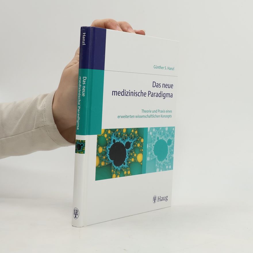 Günther S. Hanzl Das neue medizinische Paradigma