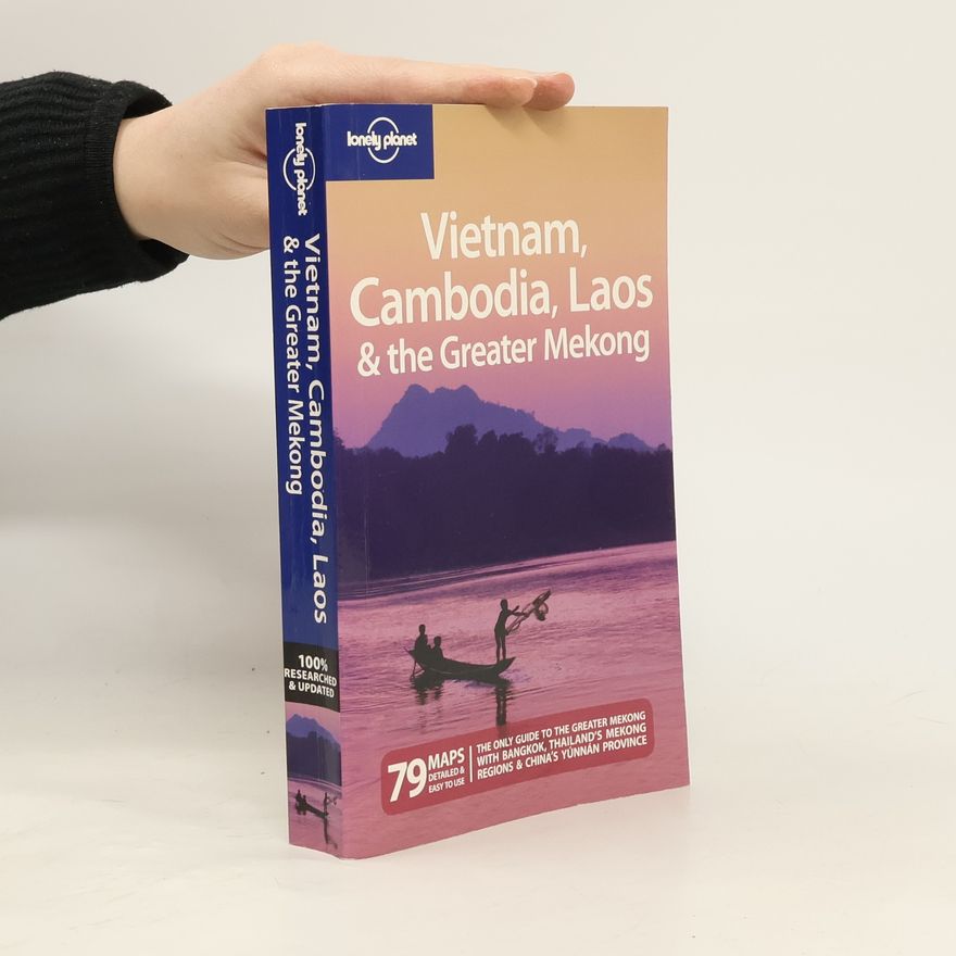 Nick Ray Lonely Planet: Vietnam, Cambodia, Laos & the Greater Mekong