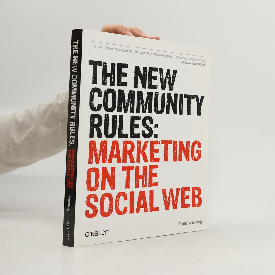 Tamar Weinberg The new community rules : marketing on the social web