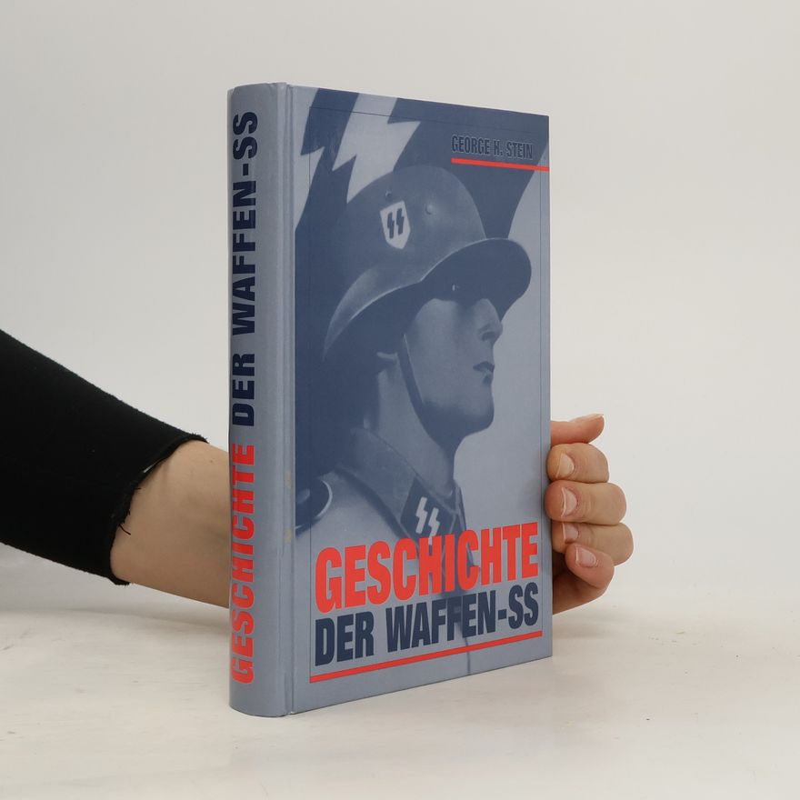 Georg H. Stein Geschichte der Waffen-SS