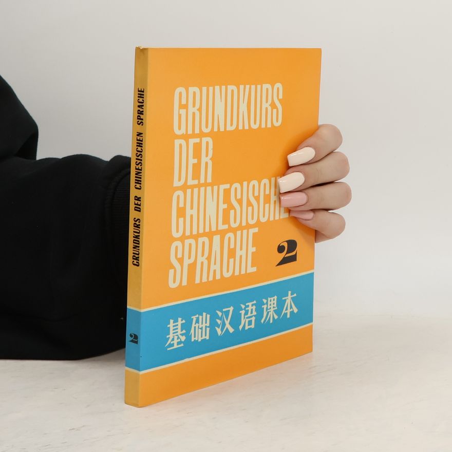Autorenkollektiv Grundkurs der Chinesischen Sprache 2