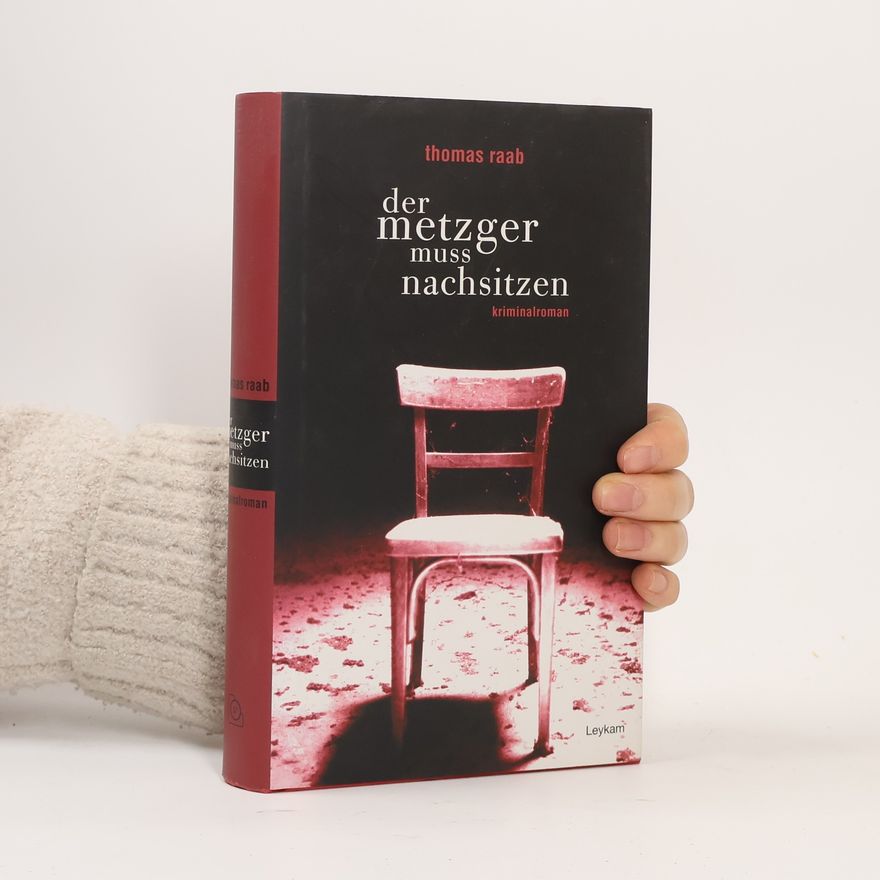 Thomas Raab Der Metzger muss nachsitzen