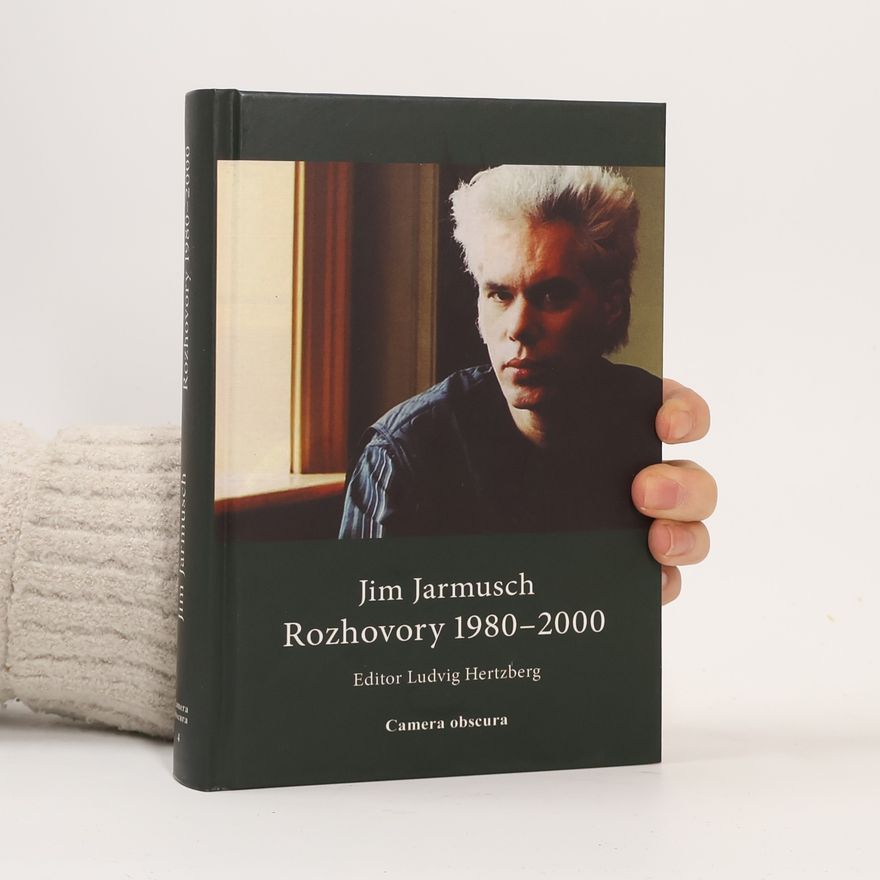 Ludwig Hertzberg Jim Jarmusch: Rozhovory 1980-2000