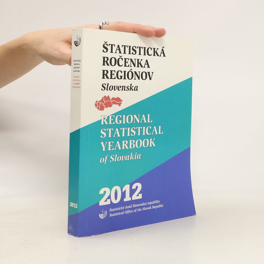 Kolektiv autorů Štatistická ročenka regiónov Slovenska 2012