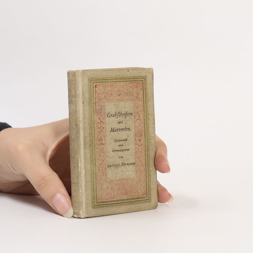 Ludwig von Hörmann Grabschriften und Marterlen