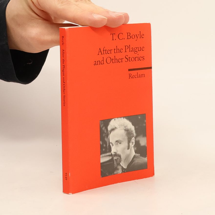 T. Coraghessan Boyle After the Plague and Other Stories