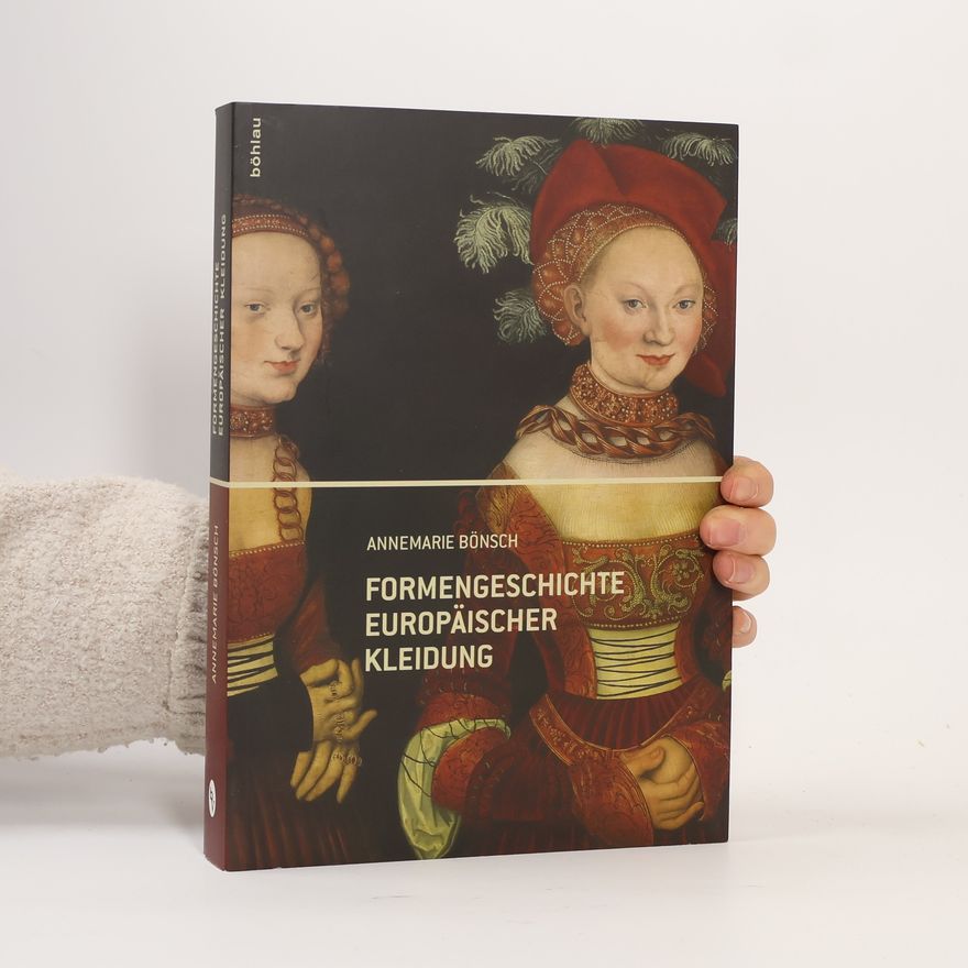 Annemarie Bönsch Formengeschichte europäischer Kleidung