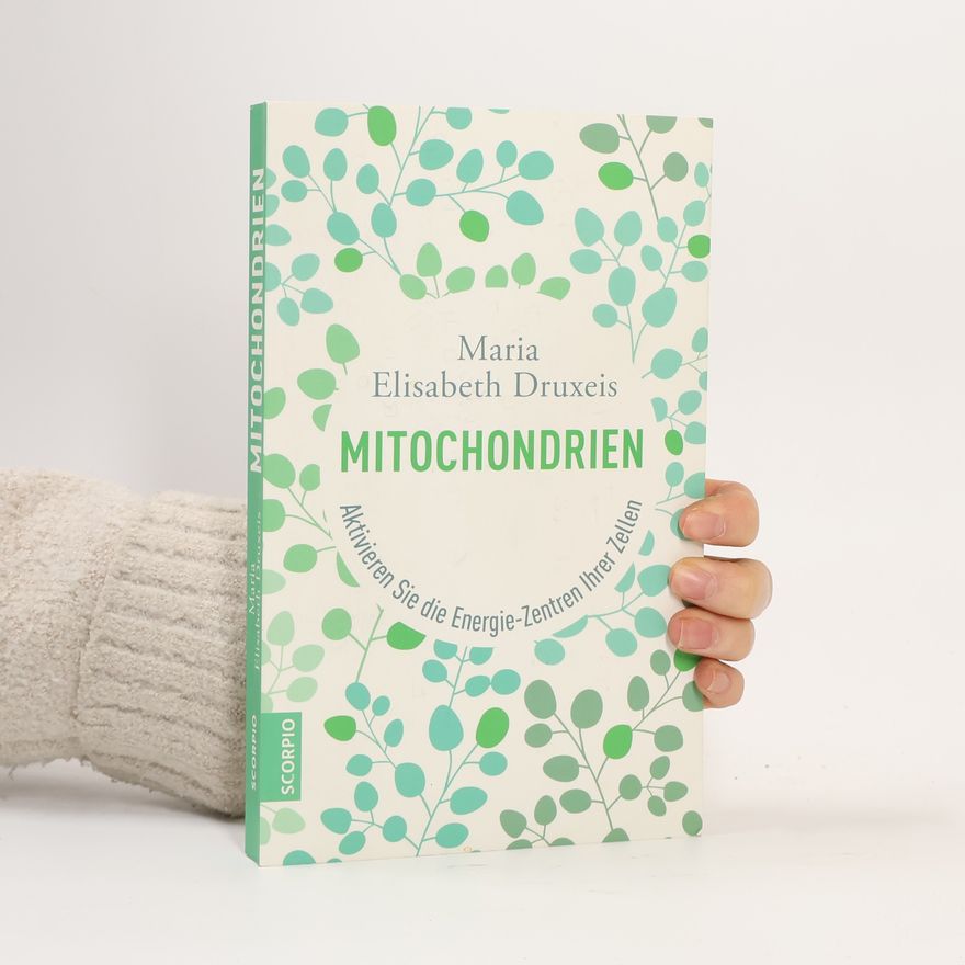 Maria Elisabeth Druxeis Mitochondrien