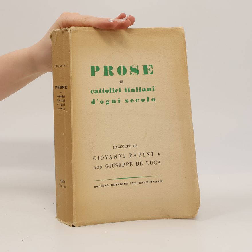 Giovanni Papini Prose di cattolici italiani d'ogni secolo