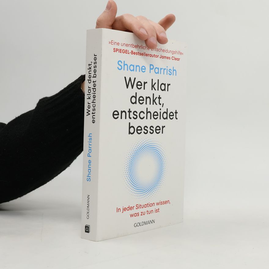 Shane Parrish Wer klar denkt, entscheidet besser