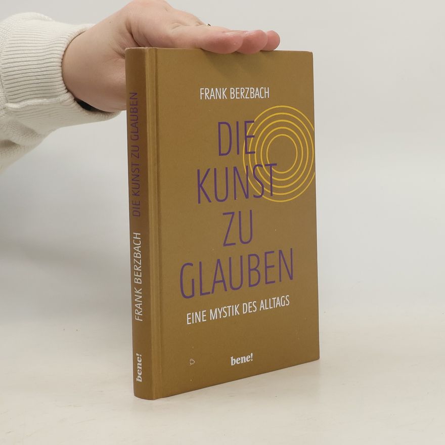 Frank Berzbach Die Kunst, zu glauben