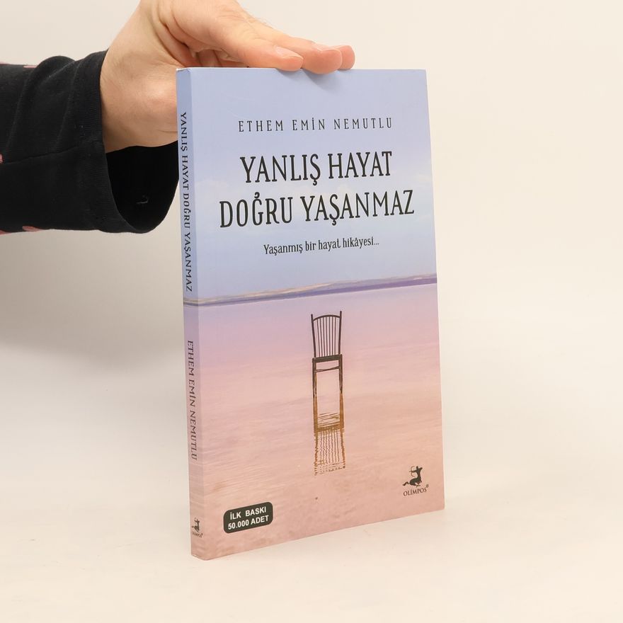 Ethem Emin Nemutlu Yanlış Hayat Doğru Yaşanmaz