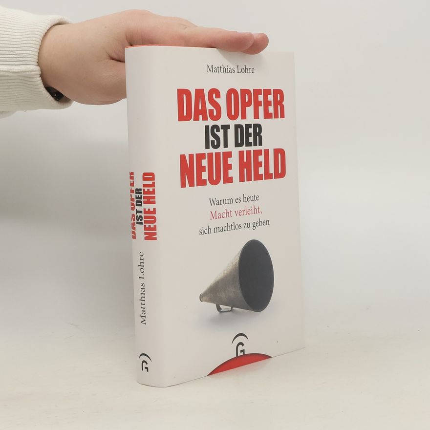 Matthias Lohre Das Opfer ist der neue Held