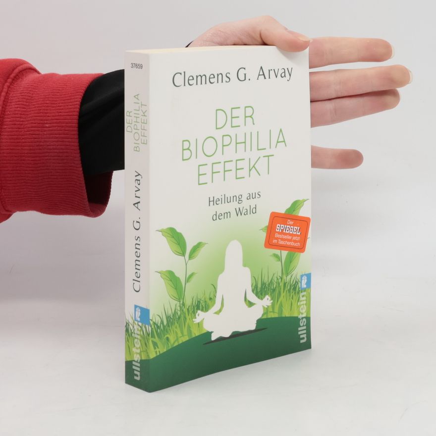 Clemens Arvay Der Biophilia-Effekt