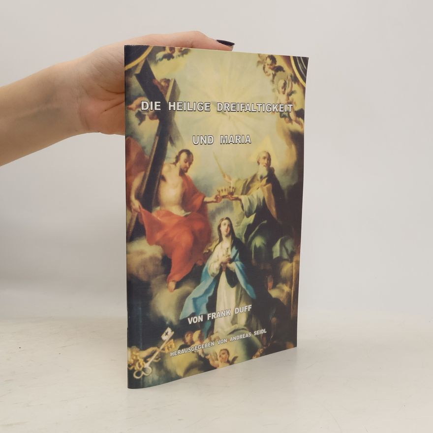 Frank Duff Die Heilige Dreifaltigkeit und Maria